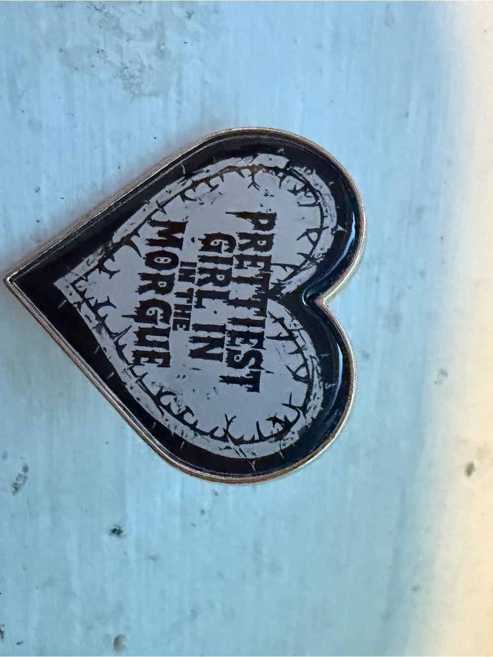 Heart Shaped Enamel Pin-“Prettiest Girl In The Morgue” Black and White